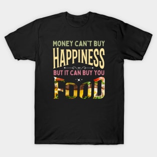 Money can t buy happiness T-Shirt